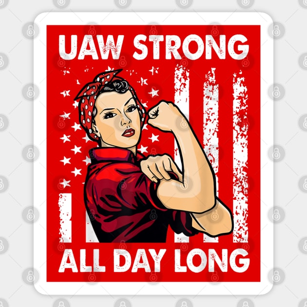 UAW Strong All day Long - UAW Strike U2023 Sticker by Danemilin
